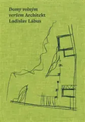 Domy volným veršem. Architekt Ladislav Lábus - obrázek