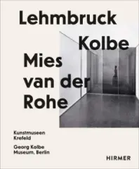 Lehmbruck – Kolbe – Mies van der Rohe. Artificial Biotopes / Künstliche Biotope - obrázek