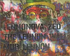 Lennonova zeď – The Lennon Wall – Mur Lennon - obrázek