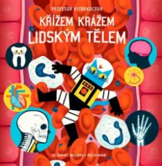 PROFESOR ASTROKOCOUR: Křížem krážem lidským tělem - obrázek