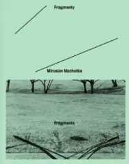 Miroslav Machotka: Fragmenty / Fragments - obrázek