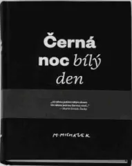 Miloš Michálek: Černá noc bílý den - obrázek
