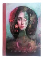 Miluj ma ako naozaj / Miroslav Válek, ilustrace Katarina Vavrová (s podpisem) - obrázek