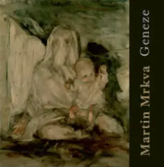 Martin Mrkva / Geneze - obrázek