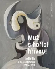 Muž s hořící hřívou! Emil Filla a surrealismus 1931-1939 - obrázek