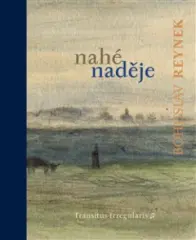 Bohuslav Reynek - Nahé naděje - obrázek