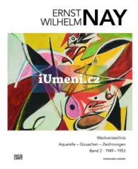 Ernst Wilhelm Nay.  Werkverzeichnis. Band 2 - obrázek