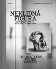 Neklidná figura – Exprese v českém sochařství 1880 - obrázek