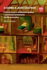 O domu a jeho částech. Prostorovost a měšťanské bydlení v písemných pramenech raného novověku - obrázek