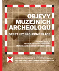 Objevy muzejních archeologů – deset let společné práce - obrázek