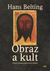 Obraz a kult. Dějiny obrazu před érou umění - obrázek