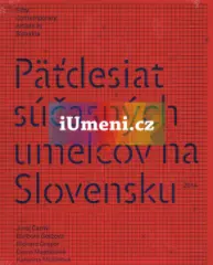 Päťdesiat súčasných umelcov na Slovensku - obrázek