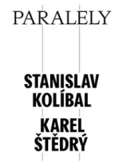 Paralely - Stanislav Kolíbal - Karel Štědrý - obrázek