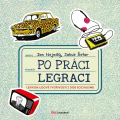 Po práci legraci.  Lexikon lidové tvořivosti z dob socialismu - obrázek
