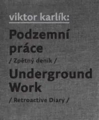 Viktor KARLÍK — Podzemní práce / Underground Work - obrázek