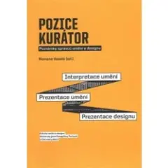 Pozice kurátor: Poznámky správců umění a designu - obrázek