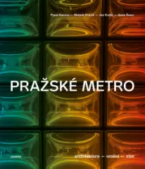 Pražské metro. Architektura, umění, vize - obrázek