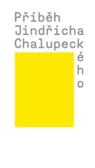 Příběh Jindřicha Chalupeckého - obrázek