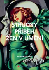 Stručný příběh žen v umění - Průvodce klíčovými hnutími, průlomy, díly a tématy - obrázek