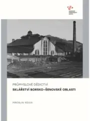 Průmyslové dědictví. Sklářství borsko-šenovské oblasti - obrázek