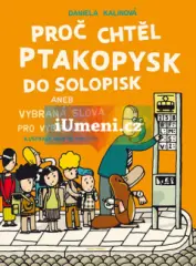 Proč chtěl ptakopysk do Solopisk aneb Vybraná slova pro vybíravé děti - obrázek