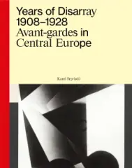 Years of Disarray 1908–1928. Avant-gardes in Central Europe. - obrázek