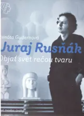 Juraj Rusňák - Objať svet rečou tvaru - obrázek
