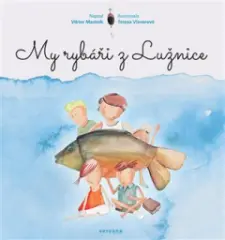 My rybáři z Lužnice: Jak jsme lovili kapra Bláťulu - obrázek