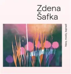 Zdena Šafka -  hlavy, mosty, kapradí - obrázek