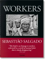 Sebastiao Salgado. Workers. An Archaeology of the Industrial Age - obrázek