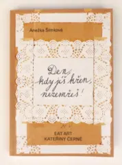 Den, kdy jíš křen, nezemřeš! EAT ART Kateřiny Černé - obrázek