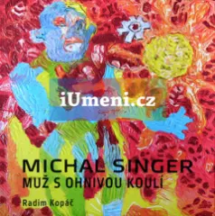 Michal Singer: Muž s ohnivou koulí - obrázek