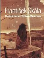 František Skála /  Hnědá duha / Brown Rainbow - obrázek