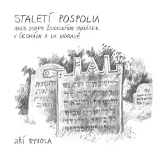 Staletí pospolu aneb Stopy židovských památek v Čechách a na Moravě - obrázek