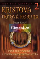 Kristova trnová koruna (Paříž, Sainte-Chapelle a dvorské umění svatého Ludvíka) - obrázek