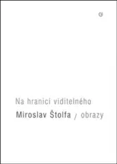 Miroslav Štolfa - Na hranici viditelného - obrázek