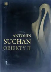Antonín Suchan / Objekty II - obrázek