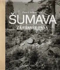 Šumava za císaře pána - obrázek