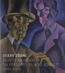 Sváry zření. Fazety modernity na přelomu 19. a 20. století (1890-1918) - obrázek