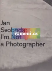 Jan Svoboda: I´m Not a Photographer - obrázek