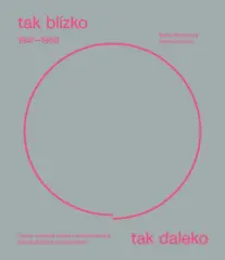 Tak blízko, tak daleko. České umění 1947–1960 v mezinárodních sociokulturních souvislostech. - obrázek