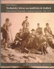 Technický obraz na malířských štaflích. Česko-němečtí fotoamatéři a umělecká fotografie, 1890–1914 - obrázek