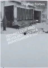 Technologie pro revoluci. Česká avantgarda v tisku - obrázek