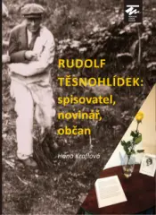 Rudolf Těsnohlídek: spisovatel, novinář, občan - obrázek