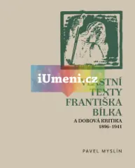 Vlastní texty Františka Bílka a dobová kritika 1896–1941 - obrázek