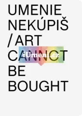 Milan Tittel. Umenie nekúpiš / Art Cannont Be Bought - obrázek