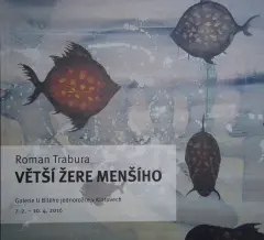 Roman Trabura / Větší žere menšího žere - obrázek