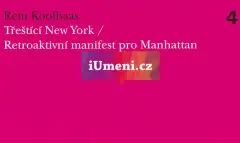 Třeštící New York, retroaktivní manifest pro Manhattan - obrázek