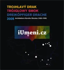 Trojhlavý drak. Architektura Horního Slezska 1922-1939. - obrázek