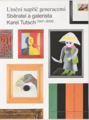 Umění napříč generacemi. Sběratel a galerista Kare Tutsch (1941 - 2008) - obrázek
